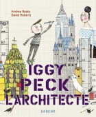 iggy peck l architecte src Mes coups de cœur du moment : 10 livres jeunesse qui donnent envie de bricoler, inventer et créer