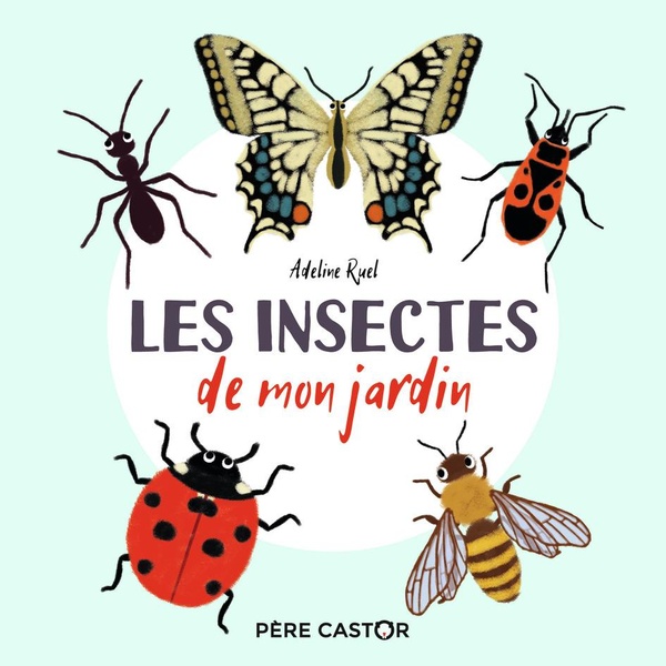 insectes jardin visuel Ma petite bibliothèque du moment : 10 livres jeunesse pour observer (et aimer) la nature