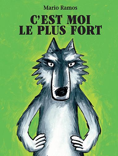 c est moi le plus fort cov Fous rires garantis : 8 livres jeunesse pour (re)découvrir le plaisir de rire ensemble