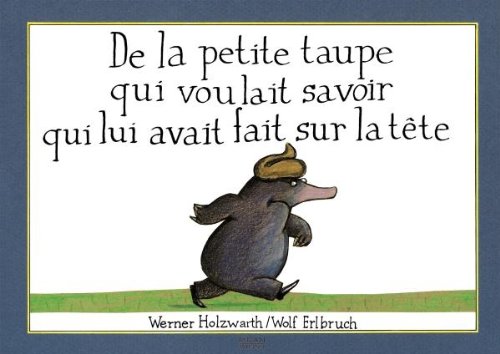 de la petite taupe qui voulait savoir qui lui avait fait sur la tete cov Fous rires garantis : 8 livres jeunesse pour (re)découvrir le plaisir de rire ensemble