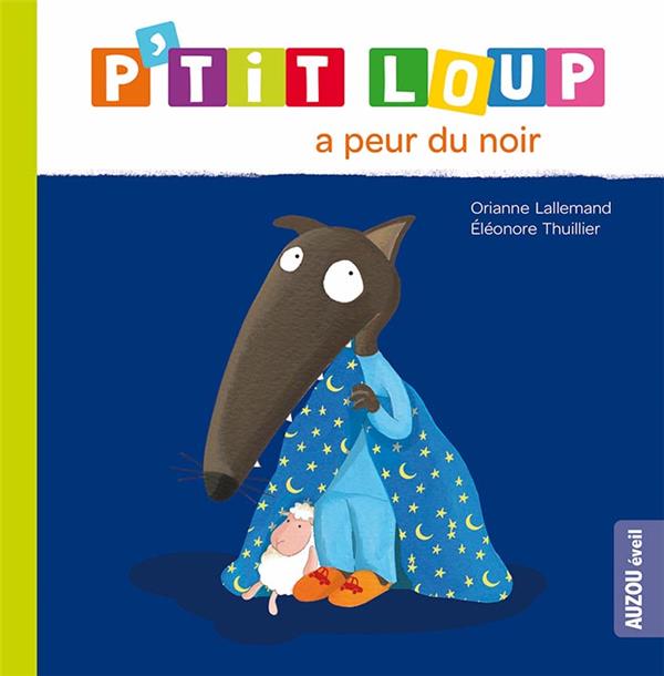 p tit loup a peur du noir cov Petites peurs, grands câlins : 11 livres jeunesse pour les apprivoiser en douceur