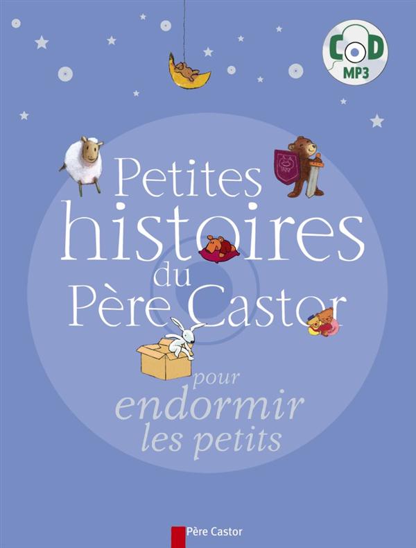 petites histoires du pere castor pour endormir les petits cov Mon rituel du soir : 10 histoires et livres pour apaiser lheure du coucher